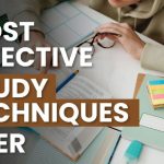 What are the Most Effective Study Techniques? Mastering the Art of Learning